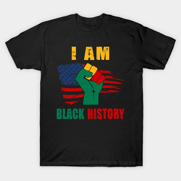 Black History Month - I Am Black History Melanin T-Shirt by Fabvity